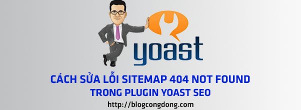 sua-loi-404-khi-tao-sitemap-voi-wordpess-seo-yoast