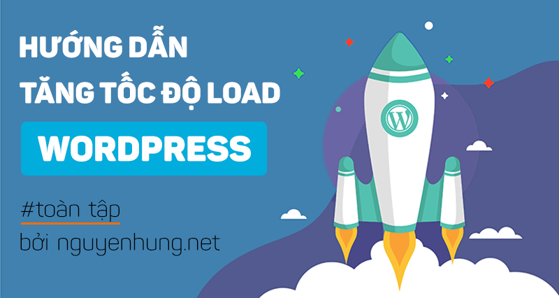 huong-dan-tang-toc-do-load-wordpress